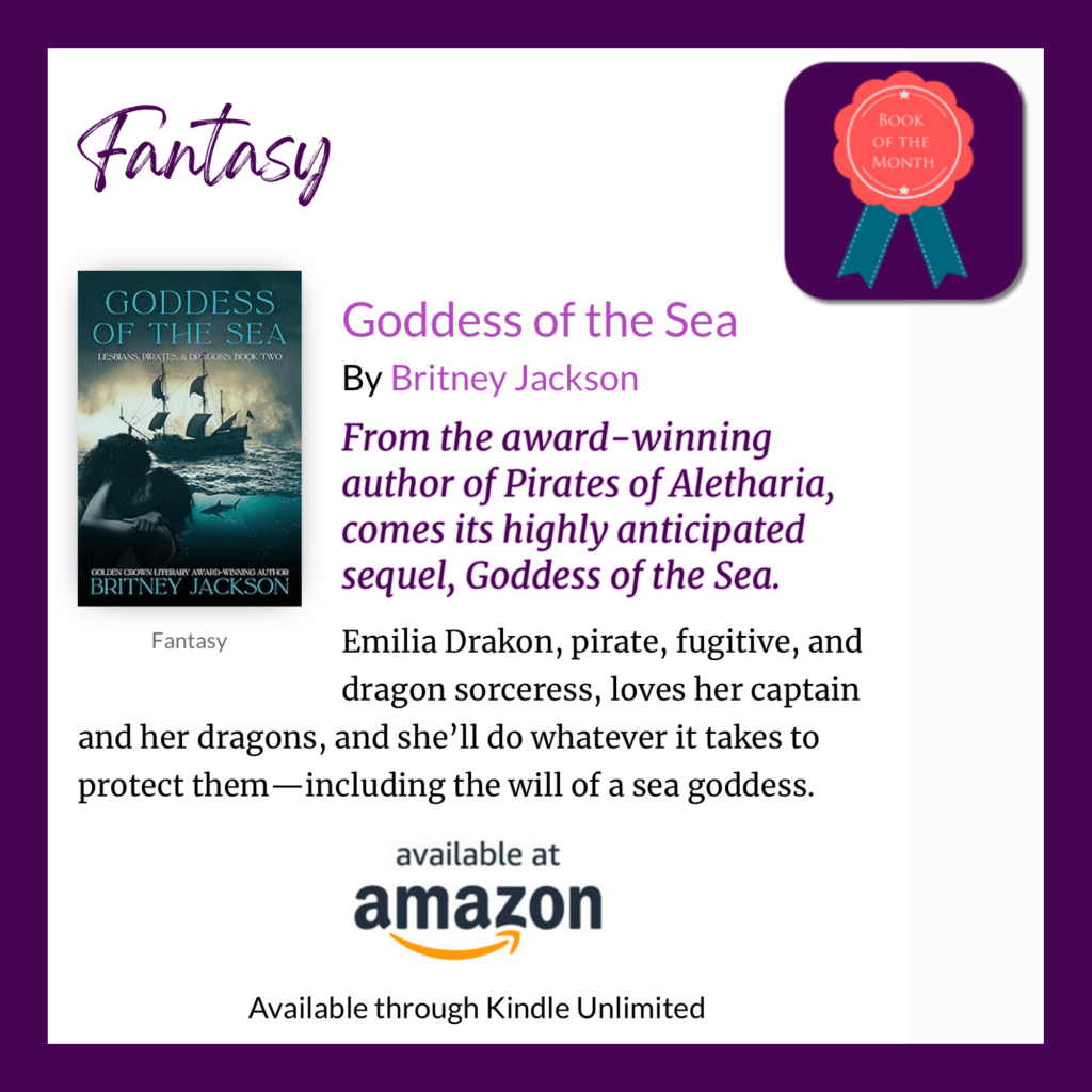 A picture of Goddess of the Sea (Lesbians, Pirates, & Dragons: Book 2) by Britney Jackson, beneath the fantasy category for Books of the Month on I Heart SapphFic, with a Book of the Month ribbon in the upper right corner.